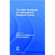The NGO Challenge for International Relations Theory by Demars; William, 9781138845299