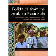 Folktales from the Arabian Peninsula by Taibah, Nadia Jameel; MacDonald, Margaret Read, 9781591585299
