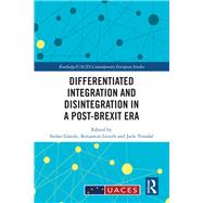 Differentiated Integration and Disintegration in a Post-brexit Era by Gnzle, Stefan; Leruth, Benjamin; Trondal, Jarle, 9780367135300