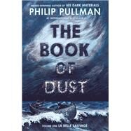 The Book of Dust:  La Belle Sauvage (Book of Dust, Volume 1) by PULLMAN, PHILIP, 9780375815300