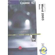 Course Ilt Microsoft Word 2003: Basic by COURSE TECHNOLOGY ILT/NIIT, 9780619205300