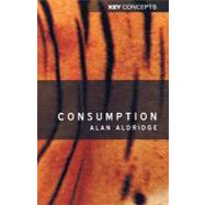 Consumption by Aldridge, Alan, 9780745625300