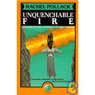 Unquenchable Fire by Pollack, Rachel, 9780879515300