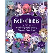 Goth Chibis A Complete Course in Drawing Melancholy Manga Cuties by Yoai, 9781577155300