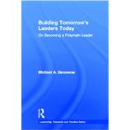 Building Tomorrow's Leaders Today: On Becoming a Polymath Leader by Genovese, Michael A., 9781848725300