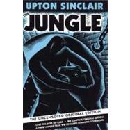 The Jungle The Uncensored Original Edition by Sinclair, Upton; De Grave, Kathleen; Lee, Earl, 9781884365300