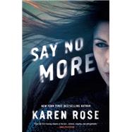 Say No More by Rose, Karen, 9781984805300