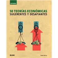 50 teoras econmicas Sugerentes y desafiantes by Marron, Donald, 9788498015300
