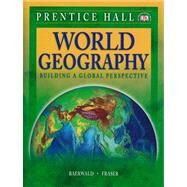 World Geography: Building a Global Perspective by Baerwald, Thomas J.; Fraser, Celeste, 9780131335301