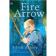 Fire Arrow by Pattou, Edith, 9780152055301