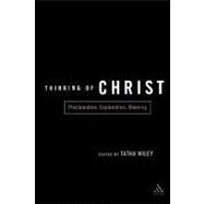 Thinking of Christ Proclamation, Explanation, Meaning by Wiley, Tatha, 9780826415301
