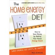 The Home Energy Diet by Scheckel, Paul, 9780865715301