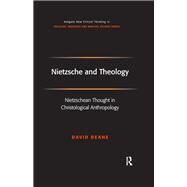 Nietzsche and Theology: Nietzschean Thought in Christological Anthropology by Deane,David, 9781138265301