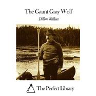 The Gaunt Gray Wolf by Wallace, Dillon, 9781507605301