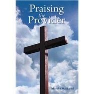 Praising the Provider by Macleod, Marsha, 9781512795301