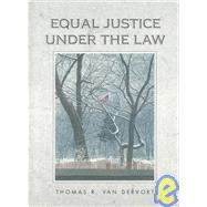 Equal Justice Under the Law by Van Dervort, Thomas R., 9780314025302