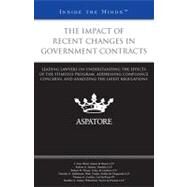 The Impact of Recent Changes in Government Contracts: Leading Lawyers on Understanding the Effects of the Stimulus Program, Addressing Compliance Concerns, and Analyzing the Latest Regulations by Fournier, Eddie, 9780314265302