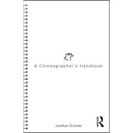 A Choreographer's Handbook by Burrows; Jonathan, 9780415555302