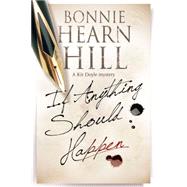 If Anything Should Happen by Hill, Bonnie Hearn, 9780727885302