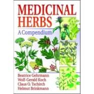 Medicinal Herbs: A Compendium by Koch; Wolf-Gerald, 9780789025302