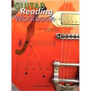 Guitar Reading Workbook : A Basic Course in Music Notation for Players of All Levels by Tagliarino, Barrett, 9780980235302