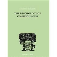 The Psychology Of Consciousness by King, C Daly, 9781138875302
