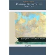 Christian Gellert's Last Christmas by Auerbach, Berthold, 9781505305302