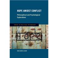 Hope Amidst Conflict Philosophical and Psychological Explorations by Leshem, Oded Adomi, 9780197685303