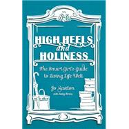 High Heels and Holiness by Saxton, Jo; Breen, Sally, 9780340995303