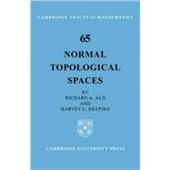 Normal Topological Spaces by Richard A. Alo , Harvey L. Shapiro, 9780521095303