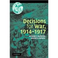 Decisions for War, 1914–1917 by Richard F. Hamilton , Holger H. Herwig, 9780521545303