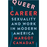 Queer Career by Canaday, Margot, 9780691215303