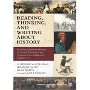Reading, Thinking, and Writing About History by Monte-sano, Chauncey; De La Paz, Susan; Felton, Mark; Wineburg, Sam, 9780807755303