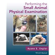 Performing the Small Animal Physical Examination by Englar, Ryane E., 9781119295303