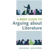 A Brief Guide to Arguing about Literature by Schilb, John; Clifford, John, 9781319035303