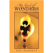 My God of Wonders by Bennett, Roy, 9781512775303