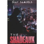 The Shadeaux by Samuels, Djay, 9781667835303