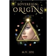 Sovereign: Origins by Joe, M.V., 9798350915303