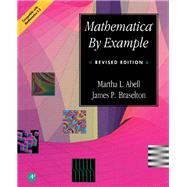 Mathematica by Example by Abell, Martha L.; Braselton, James P., 9780120415304