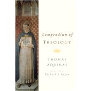 Compendium of Theology By Thomas Aquinas by Regan, Richard J, 9780195385304