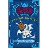 How to Train Your Dragon: How to Cheat a Dragon's Curse by Cowell, Cressida, 9780316085304