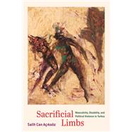 Sacrificial Limbs by Aciksoz, Salih Can, 9780520305304