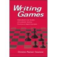 Writing Games: Multicultural Case Studies of Academic Literacy Practices in Higher Education by Casanave; Christine Pearson, 9780805835304