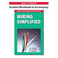 Student Workbook to Accompany Wiring Simplified by Thompson, James M., 9780997905304