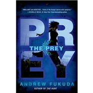 The Prey by Fukuda, Andrew, 9781250005304
