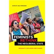 Feminists Rethink the Neoliberal State by Fernandes, Leela, 9781479895304