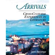 Arrivals : Cross-Cultural Experiences in Literature by Huizenga, Jann, 9780201825305