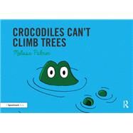 Crocodiles Can't Climb Trees by Palmer, Melissa, 9780367185305