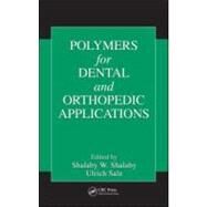 Polymers for Dental and Orthopedic Applications by Shalaby; Shalaby W., 9780849315305