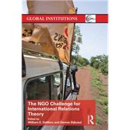 The NGO Challenge for International Relations Theory by Demars; William, 9781138845305